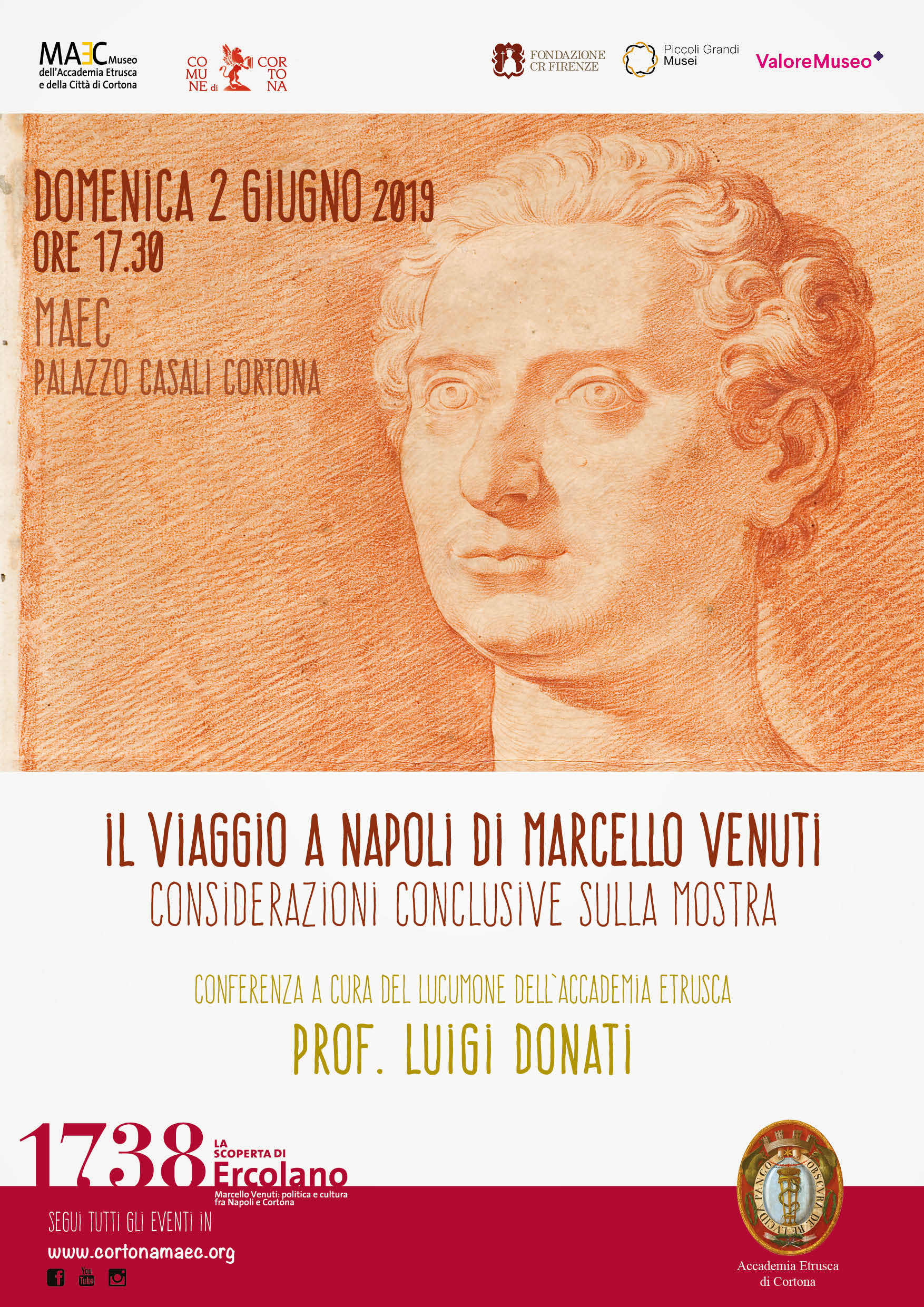 Domenica 2 giugno 2019 ore 17.30 MAEC - Palazzo Casali CORTONA Il viaggio a Napoli di Marcello Venuti Considerazioni conclusive sulla mostra Conferenza a cura di LUIGI DONATI, Lucumone dell'Accademia Etrusca di Cortona