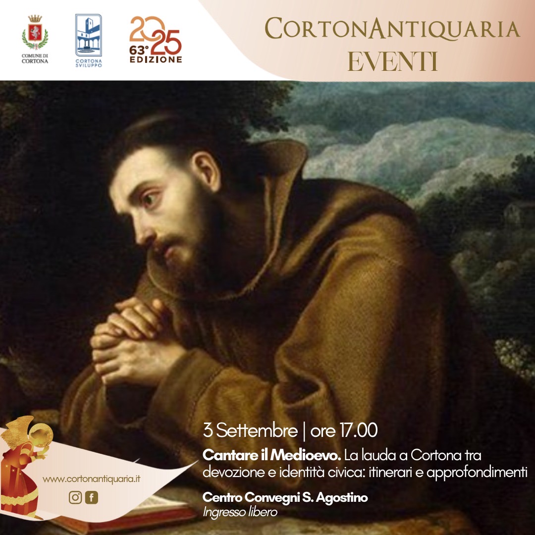 MAEC Cortona manifesto dell'incontro con la Dott.ssa Giulia Spina e il Prof. Francesco Zimei Cantare il Medioevo La lauda a Cortona tra devozione e identità civica: itinerari e approfondimenti presso il Centro Convegni S. Agostino 3 Settemore alle ore 17:00